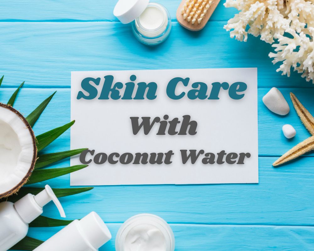 Skin-Care with coconut water